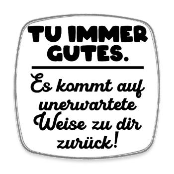 Tu immer gutes. - Viereckiger Kühlschrankmagnet - Weiß - Vorne