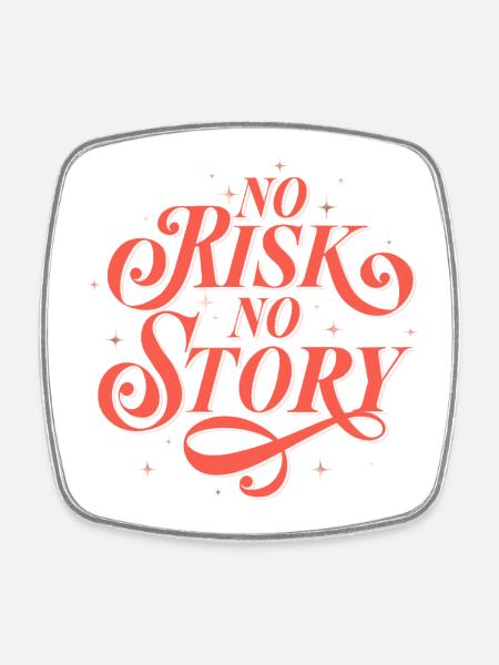No Risk. No Story. - Viereckiger Kühlschrankmagnet - Weiß