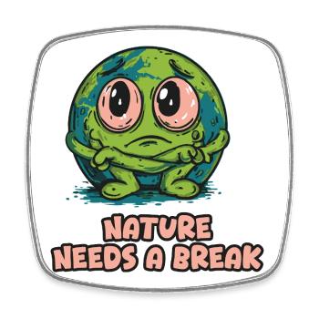La nature a besoin d’une pause - Planète - Magnet carré - blanc - Devant