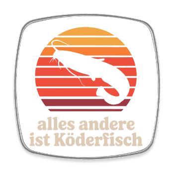 Wallerfischen_alles_andere_ist_Koederfisch_03 - Viereckiger Kühlschrankmagnet - Weiß - Vorne