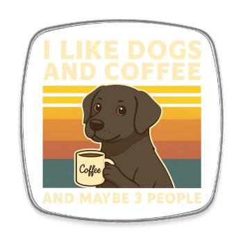 I Like Dogs & Coffee Humor Dog Funny Animal - Square fridge magnet - white - Front