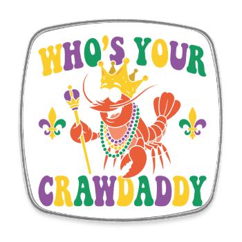 Who's Your Crawdaddy Funny Mardi Gras - Square fridge magnet - white - Front