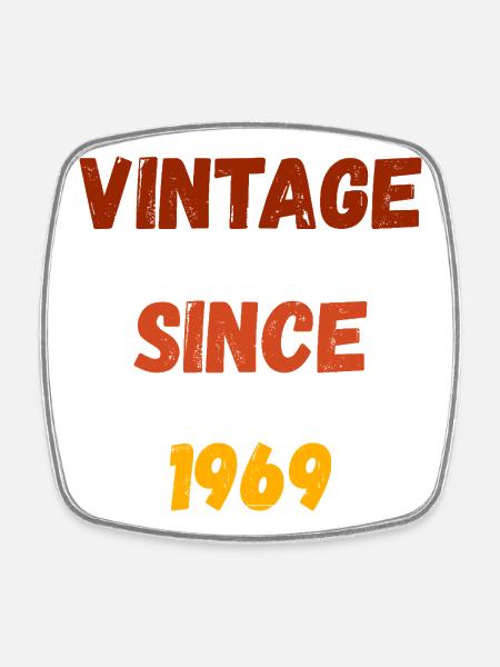 Anniversaire 1969 - Millésime depuis 1969 - Magnet carré - blanc