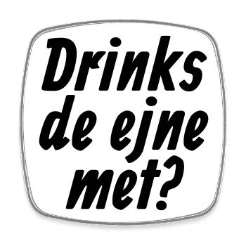Drinks de ejne met - Et Kölsche Jrundjesetz §10 - Viereckiger Kühlschrankmagnet - Weiß - Vorne
