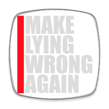 Make Lying Wrong Again Political Statement Shirt - Square fridge magnet - white - Front