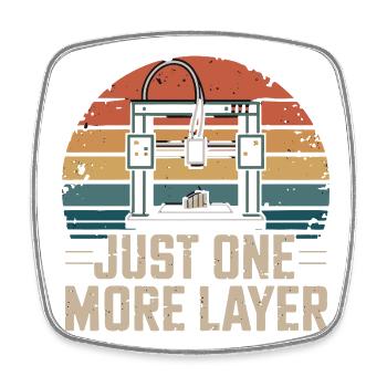  Just One More Layer Retro 3D Drucker Spruch für - Viereckiger Kühlschrankmagnet - Weiß - Vorne