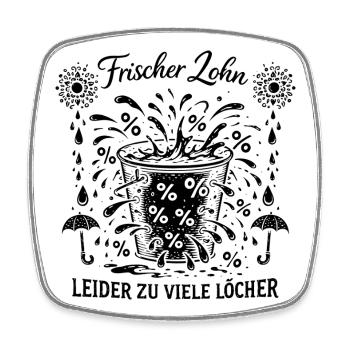 Frischer Lohn Zu Viele Löcher - Viereckiger Kühlschrankmagnet - Weiß - Vorne