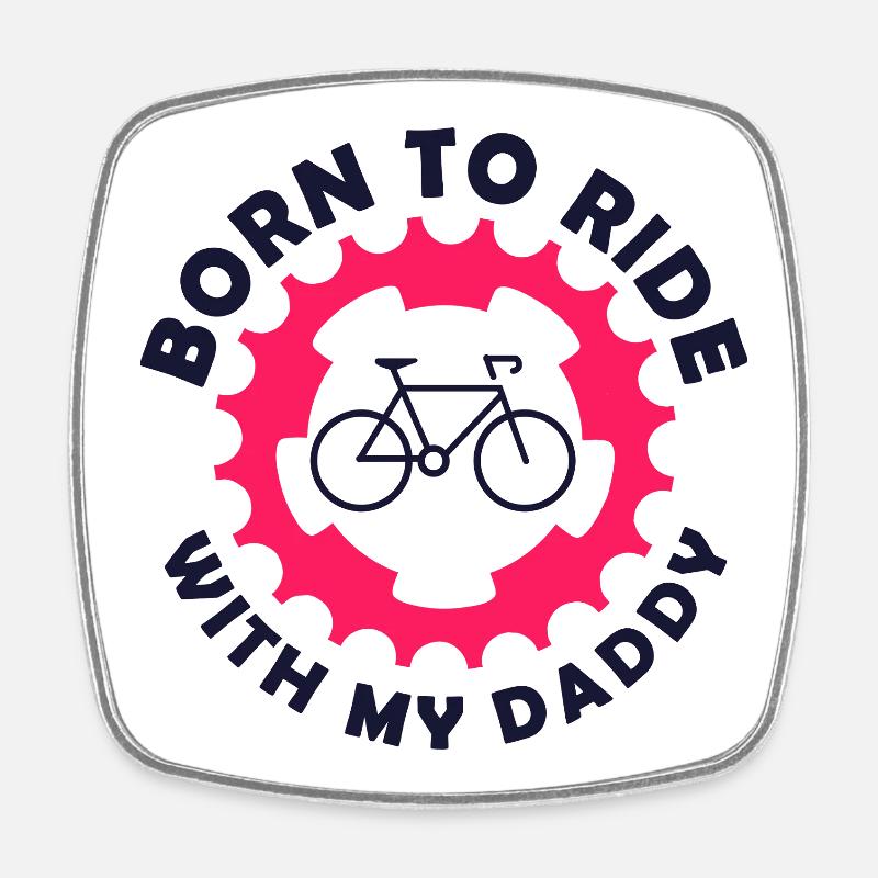 velo-born to ride with my daddy - Magnet carré - blanc