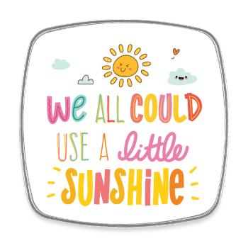 We All Could Use a Little Sunshine - Square fridge magnet - white - Front
