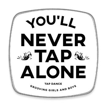 You Will Never Tap Alone – Tap Dance / Stepptanz - Viereckiger Kühlschrankmagnet - Weiß - Vorne