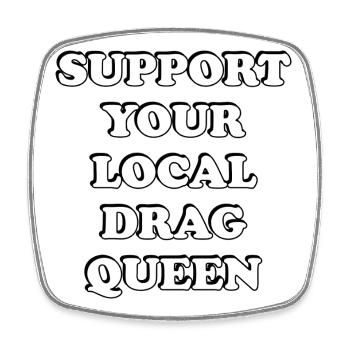 Unterstütze deine lokale Drag Queen - Viereckiger Kühlschrankmagnet - Weiß - Vorne