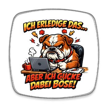 Bulldogge Büro Spruch - Viereckiger Kühlschrankmagnet - Weiß - Vorne