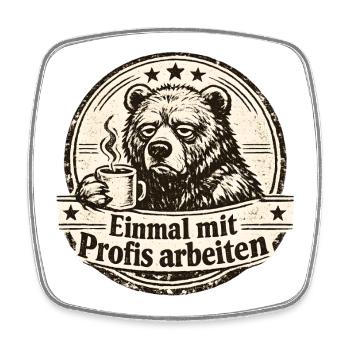 Einmal Mit Profis Arbeiten - Viereckiger Kühlschrankmagnet - Weiß - Vorne