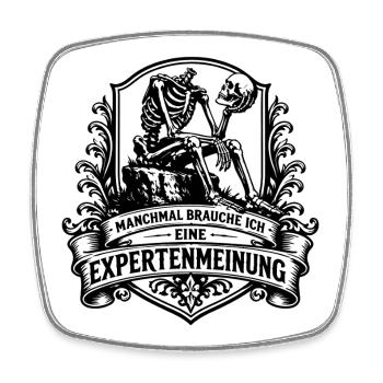Manchmal brauche ich eine Expertenmeinung - Viereckiger Kühlschrankmagnet - Weiß - Vorne