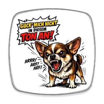  Hund - Guck mich nicht in diesem Ton an - Viereckiger Kühlschrankmagnet - Weiß - Vorne
