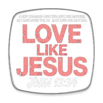 Love Like Jesus John 13:34 Christ Faith - Square fridge magnet - white - Front
