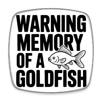 Warning Memory of a Goldfish - Square fridge magnet - white - Front