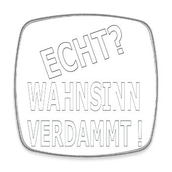 Echter Wahnsinn Verdammmt! - Viereckiger Kühlschrankmagnet - Weiß - Vorne
