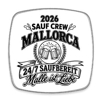 Malle 2026 Sauf Crew 24/7 saufbereit Malle ist... - Viereckiger Kühlschrankmagnet - Weiß - Vorne