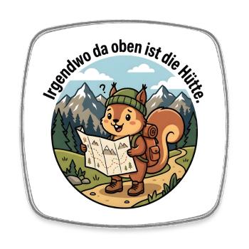 Irgendwo da oben ist die Hütte – Eichhörnchen - Viereckiger Kühlschrankmagnet - Weiß - Vorne