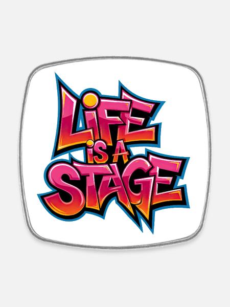 Life is a Stage Graffiti - Square fridge magnet - white