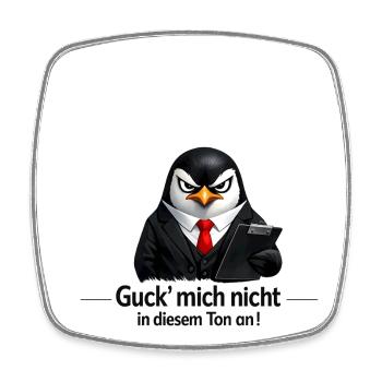 Guck mich nicht in diesem Ton an! - Viereckiger Kühlschrankmagnet - Weiß - Vorne