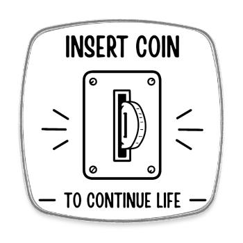 Insert Coin To Continue Life Retro Gaming - Square fridge magnet - white - Front