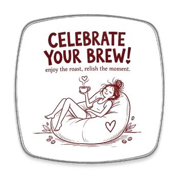 Celebrate Your Brew – Cozy Coffee & Chill D - Square fridge magnet - white - Front