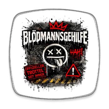 Assistant to the Certified Fool „BLÖDMANNSGEHILFE“ - Square fridge magnet - white - Front