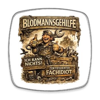 Assistant to the Certified Fool „BLÖDMANNSGEHILFE“ - Square fridge magnet - white - Front