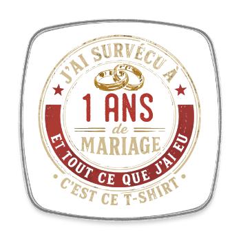 Humour Anniversaire : J'ai Survécu à 1 An - Magnet carré - blanc - Devant