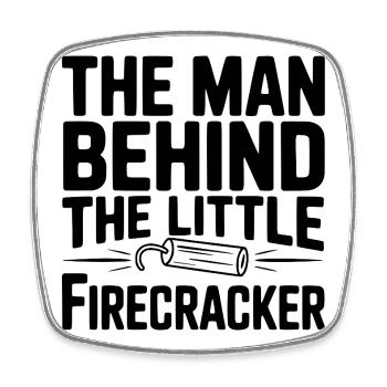The Man Behind The Little Firecracker - Square fridge magnet - white - Front