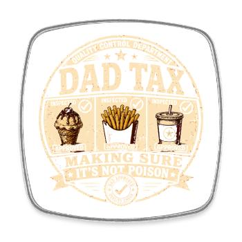 Dad Tax Making Sure It's Not Poison Spruch - Viereckiger Kühlschrankmagnet - Weiß - Vorne