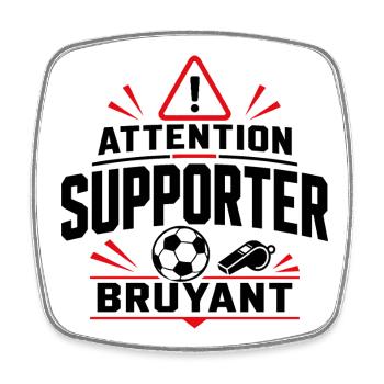 Attention Supporter Bruyant - Foot Humour - Magnet carré - blanc - Devant