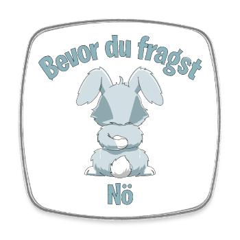 Bevor Du Fragst Nö Hase Lustig Spruch - Viereckiger Kühlschrankmagnet - Weiß - Vorne