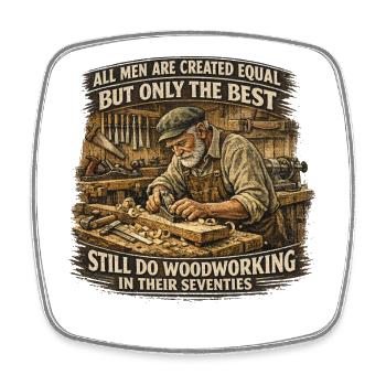Woodworking In Their Seventies Tischler Spruch - Viereckiger Kühlschrankmagnet - Weiß - Vorne
