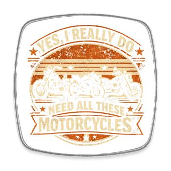 Ich brauche all diese Motorräder | Retro-Biker-Humor - Viereckiger Kühlschrankmagnet - Weiß - Vorne