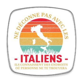 Ne Deconne Pas Avec Les Italiens Ils Connaissen... - Magnet carré - blanc - Devant