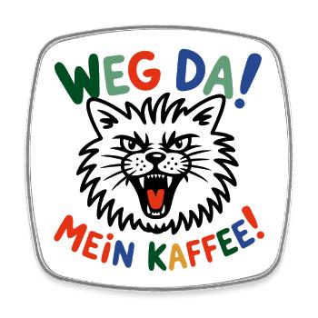 Weg Da Mein Kaffee - Viereckiger Kühlschrankmagnet - Weiß - Vorne