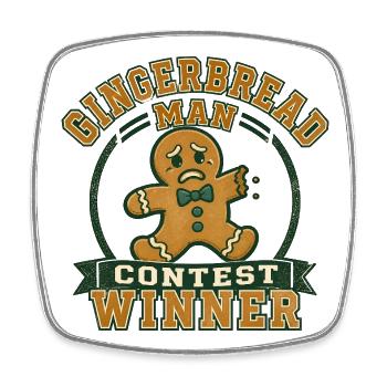 Winner of the gingerbread man competition, funny A - Square fridge magnet - white - Front