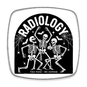 Radiology Humor - Square fridge magnet - white - Front