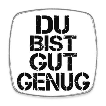 You're Good Enough Meme Quote - Square fridge magnet - white - Front