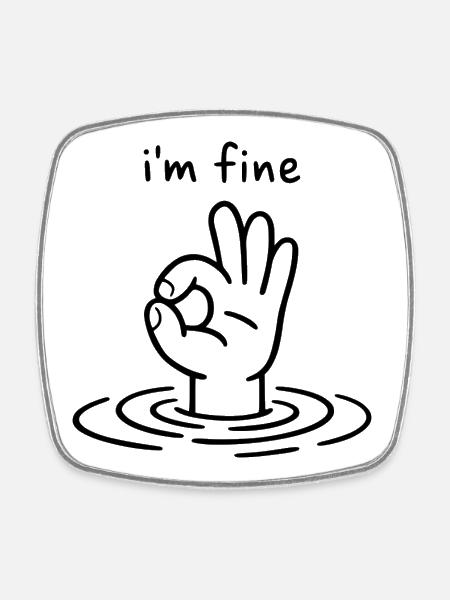 I'm fine - Hand Ok Zeichen - Viereckiger Kühlschrankmagnet - Weiß