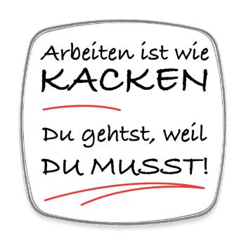 Arbeiten ist wie kacken – du musst einfach - Viereckiger Kühlschrankmagnet - Weiß - Vorne