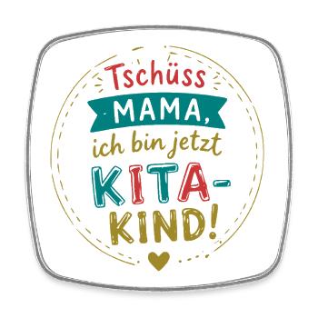 Tschüss Mama, ich bin Kita-Kind - Viereckiger Kühlschrankmagnet - Weiß - Vorne