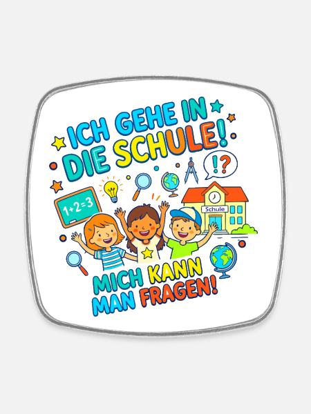 Ich gehe in die Schule! Mich kann man fragen! - Viereckiger Kühlschrankmagnet - Weiß