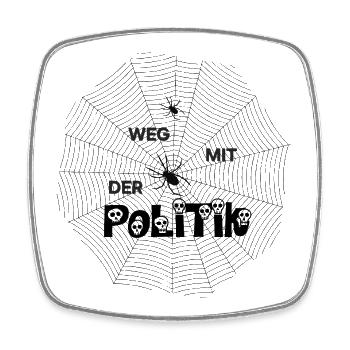 Politik die spinnen, Spinne. WEG MIT DER Politik  - Viereckiger Kühlschrankmagnet - Weiß - Vorne
