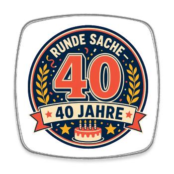40. Geburtstag Runde Sache 40 Jahre Geschenk - Viereckiger Kühlschrankmagnet - Weiß - Vorne