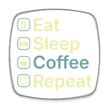 Eat Sleep Coffee Repeat Funny Coffee Lover Gift - Square fridge magnet - white - Front