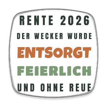 Rente 2026 Der Wecker wurde entsorgt - Spruch - Viereckiger Kühlschrankmagnet - Weiß - Vorne